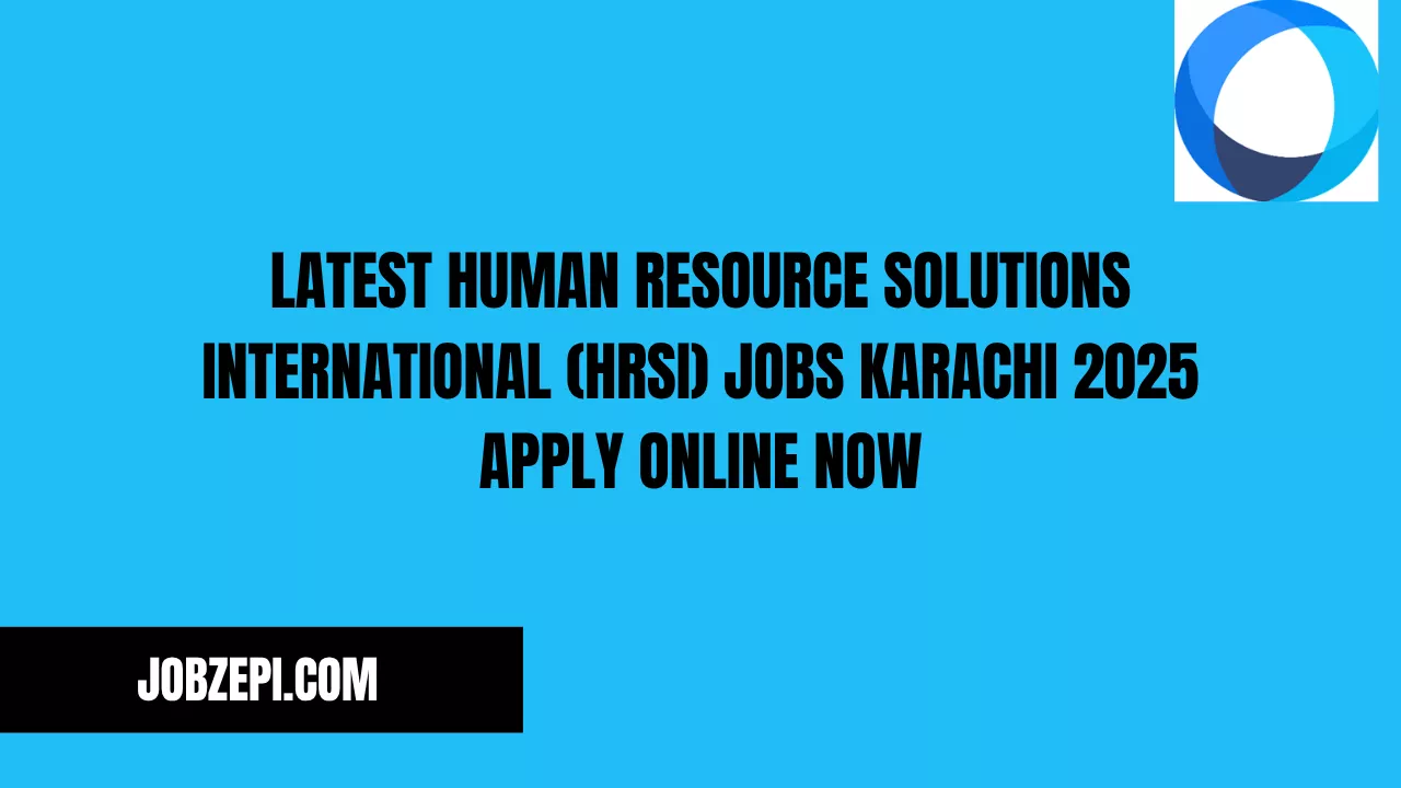 Latest Human Resource Solutions International (HRSI) Jobs Karachi 2025 Apply Online Now