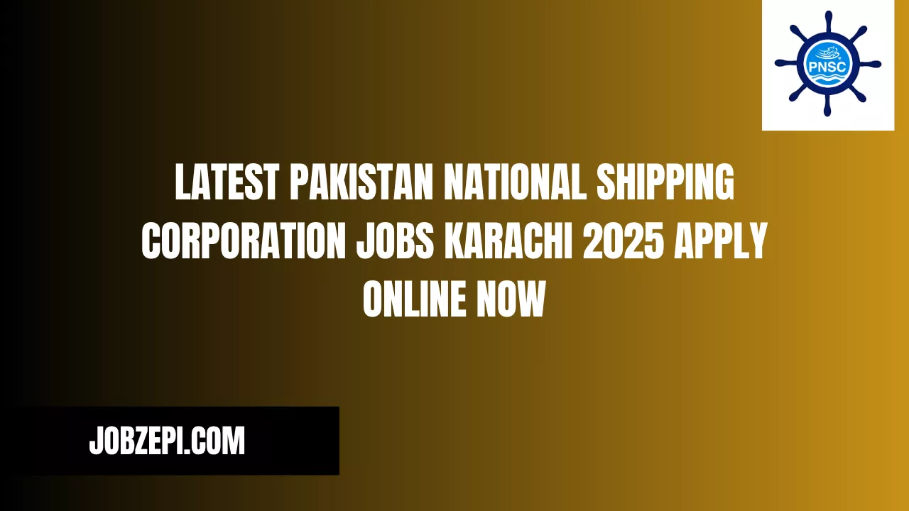 Latest Pakistan National Shipping Corporation Jobs Karachi 2025 Apply Online Now