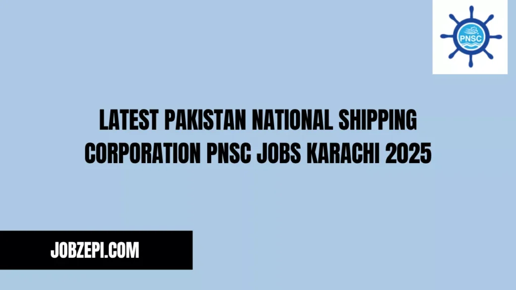 Latest Pakistan National Shipping Corporation PNSC Jobs Karachi 2025