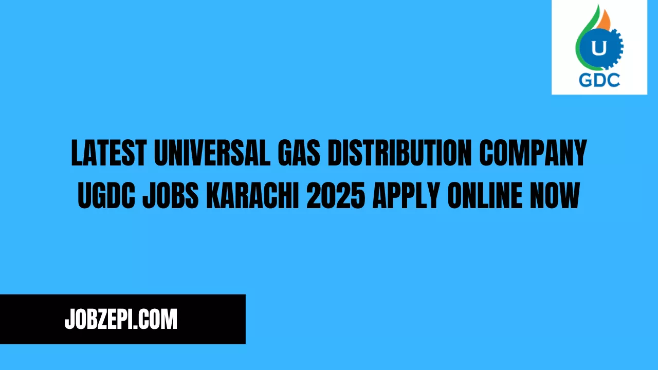 Latest Universal Gas Distribution Company UGDC Jobs Karachi 2025 Apply Online Now