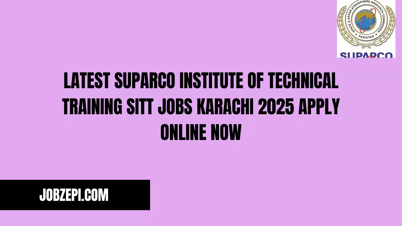 Latest SUPARCO Institute of Technical Training SITT Jobs Karachi 2025 Apply Online Now
