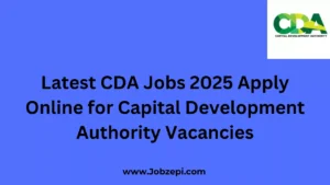 Latest CDA Jobs 2025 Apply Online for Capital Development Authority Vacancies